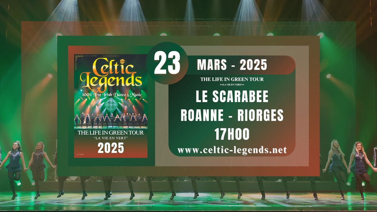 Celtic Legends - The Life in Green Tour 2025 - Roanne - Riorges