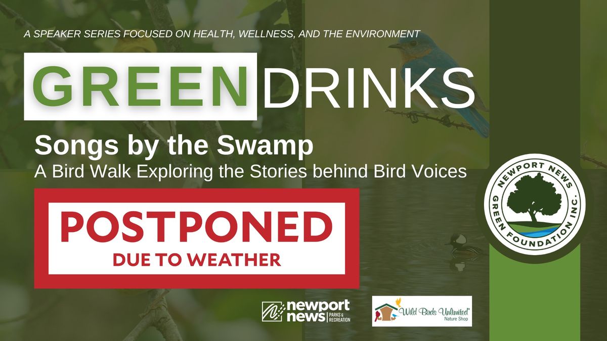 CANCELED: Green Drinks: Songs by the Swamp: A Bird Walk Exploring the Stories behind Bird Voices