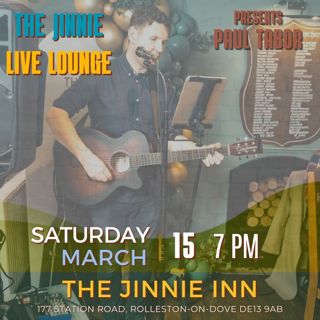 The Jinnie Live lounge Presents Paul Tabor