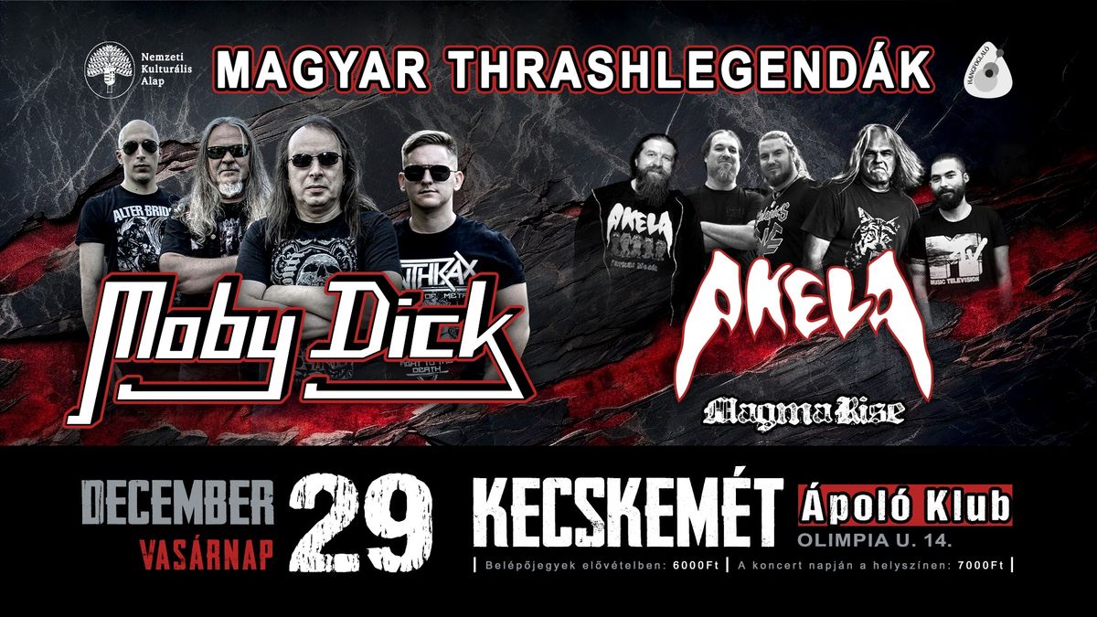 MOBY DICK - AKELA - MAGMA RISE - Kecskem\u00e9t - \u00c1pol\u00f3 Klub