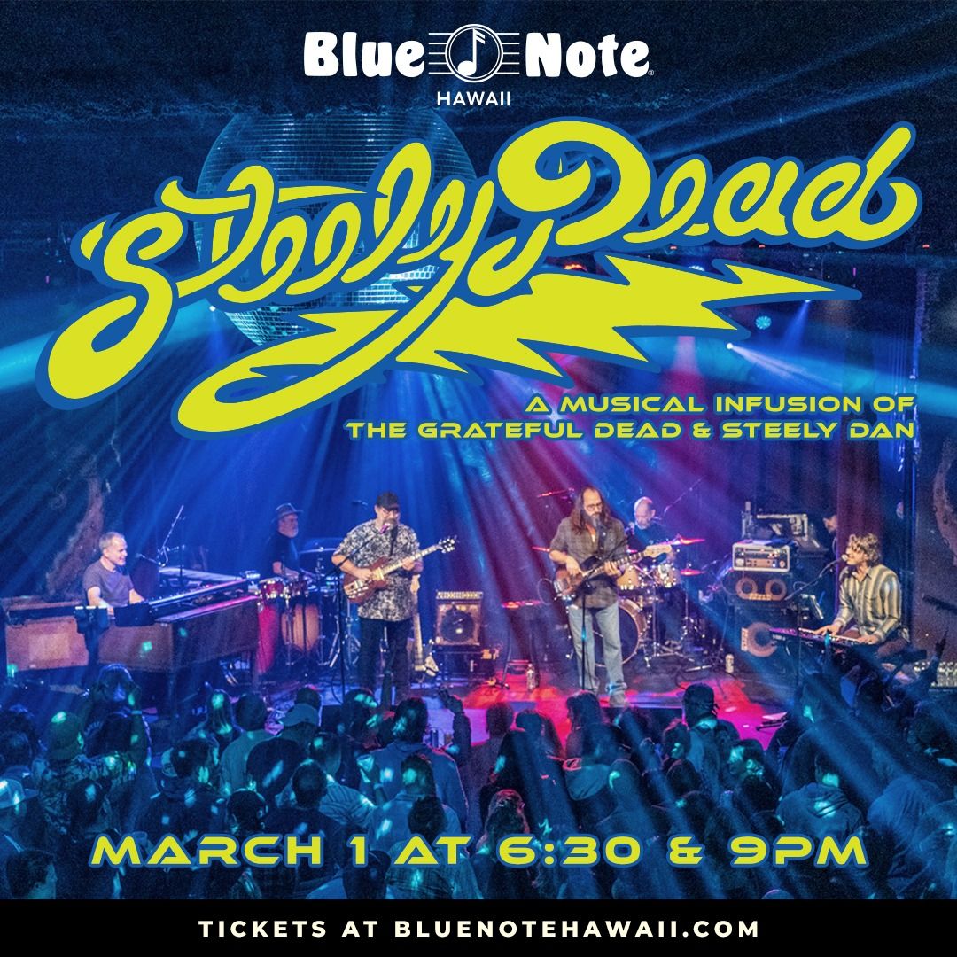 Steely Dead -  2 SHOWS with NO REPEATS at the Blue Note Hawaii