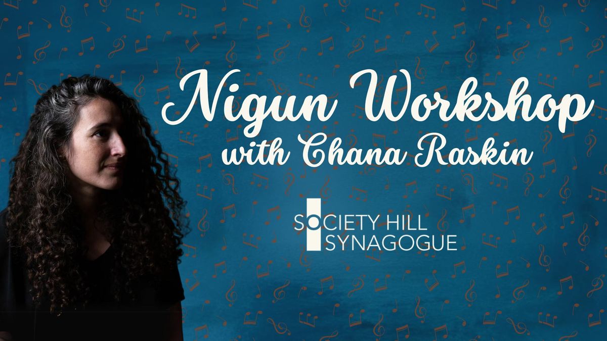 Nigun Workshop with Chana Raskin at Society Hill Synagogue  