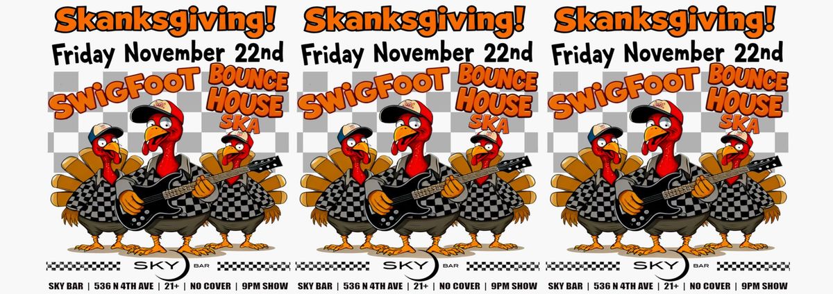 Swigfoot | Bounce House Ska | at Sky Bar - Friday November 22nd