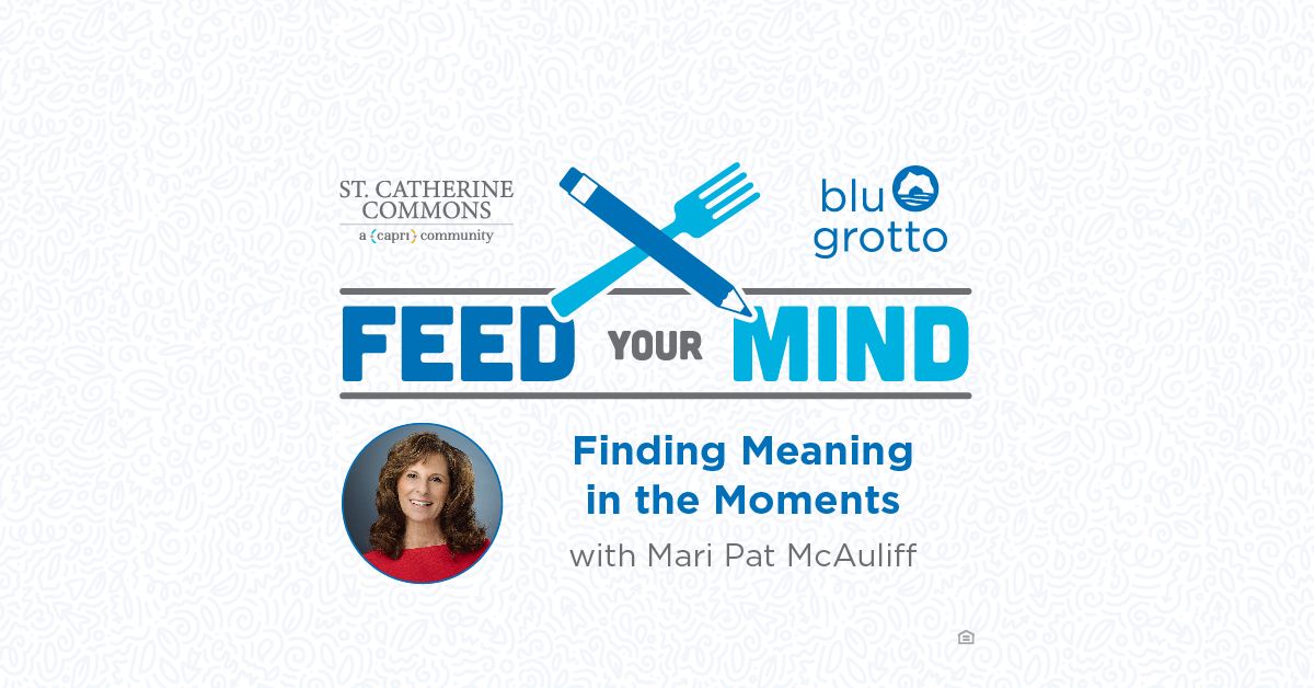 Finding Meaning in the Moments \u2013 Feed Your Mind