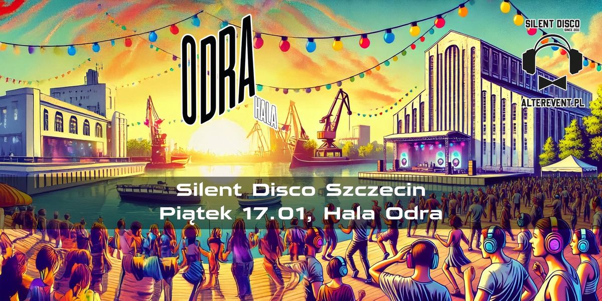 SILENT DISCO SZCZECIN #ODRA PI\u0104TEK 17.01.2025