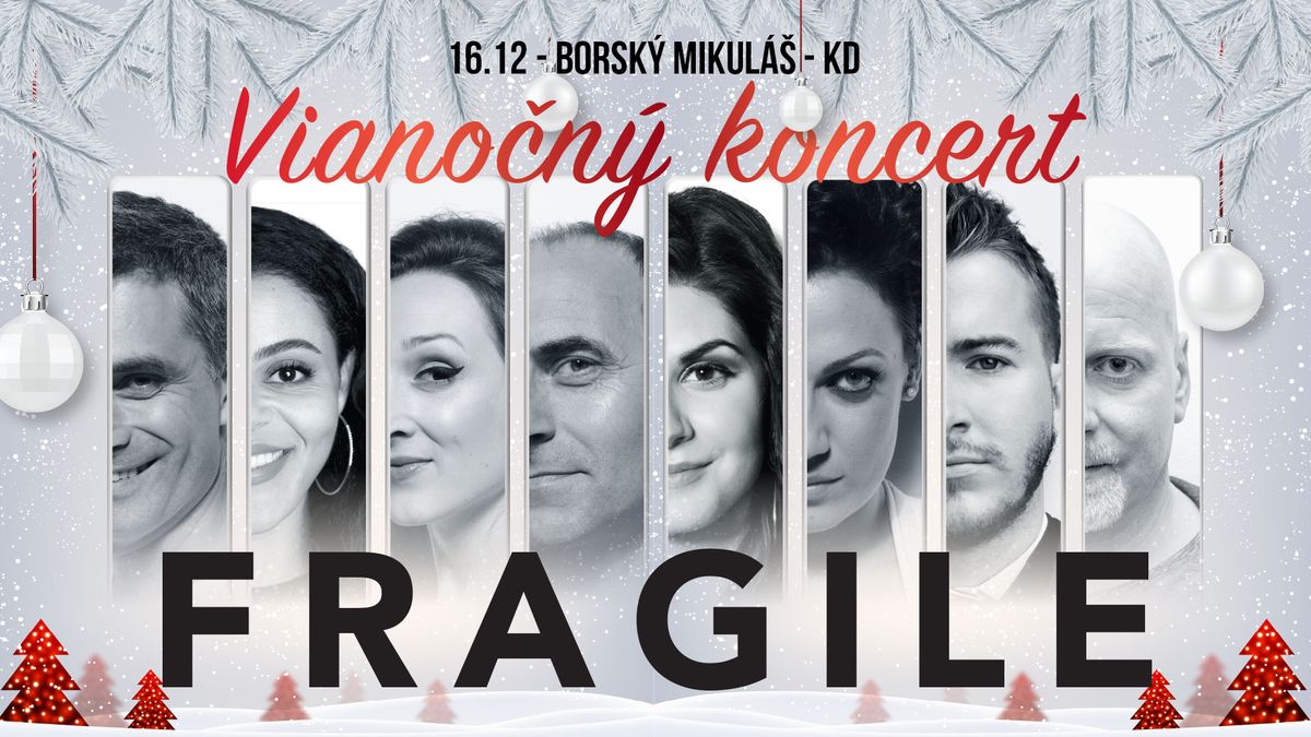 Fragile SK Viano\u010dn\u00fd koncert - Borsk\u00fd Mikul\u00e1\u0161 - Kult\u00farny dom