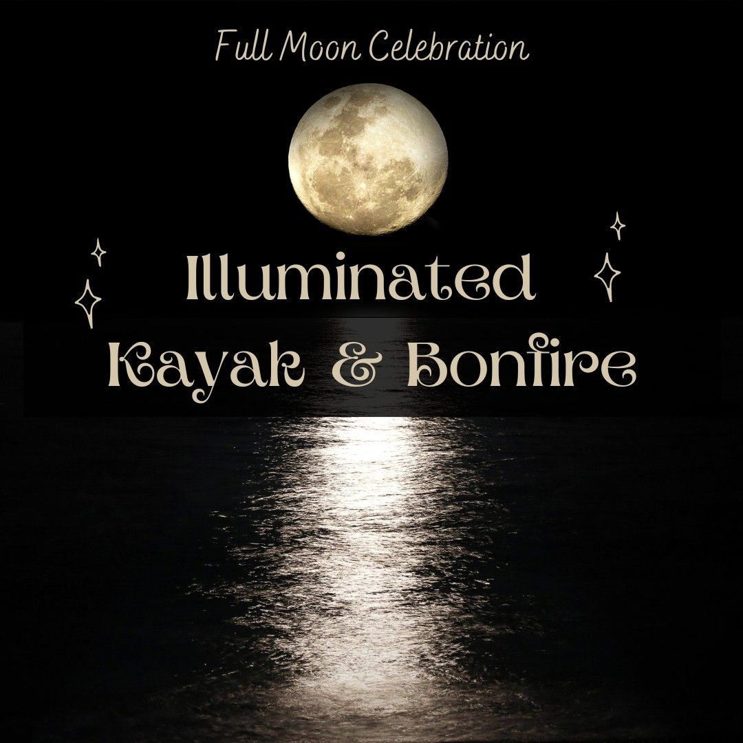 Full Moon Illuminated Kayak & Bonfire