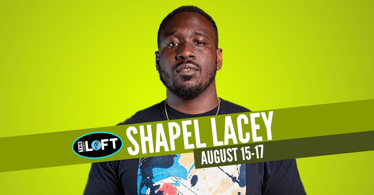 Shapel Lacey! August 15-17