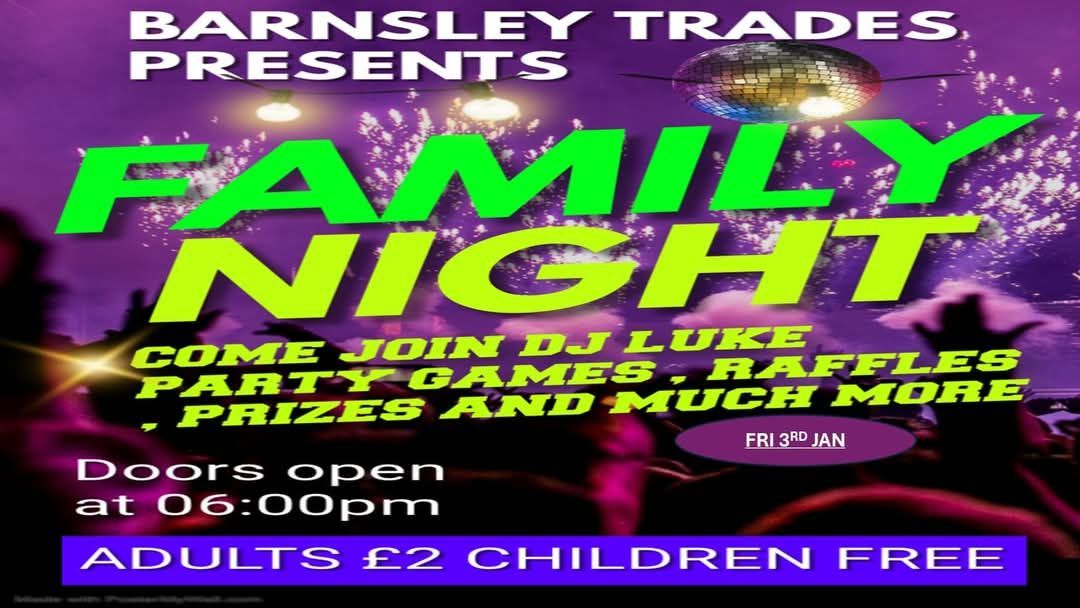 FAMILY NIGHT 7TH FEB ADULTS \u00a32 KIDS UNDER 16 FREE