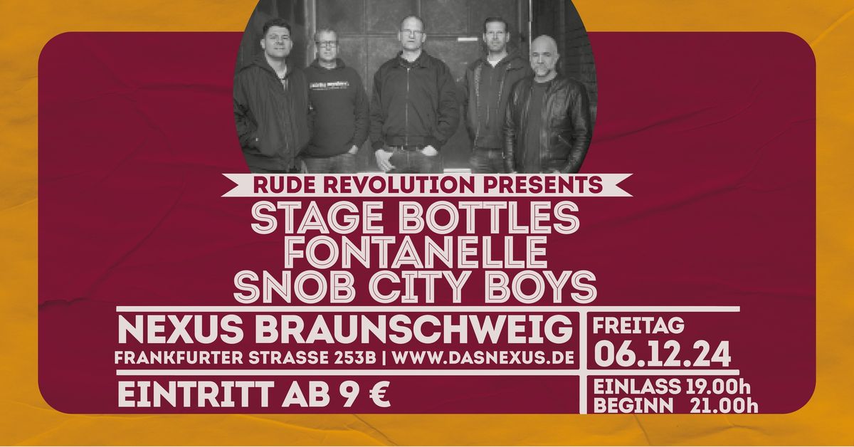 Stage Bottles \/\/ Fontanelle \/\/ Snob City Boys \/\/ Nexus Braunschweig