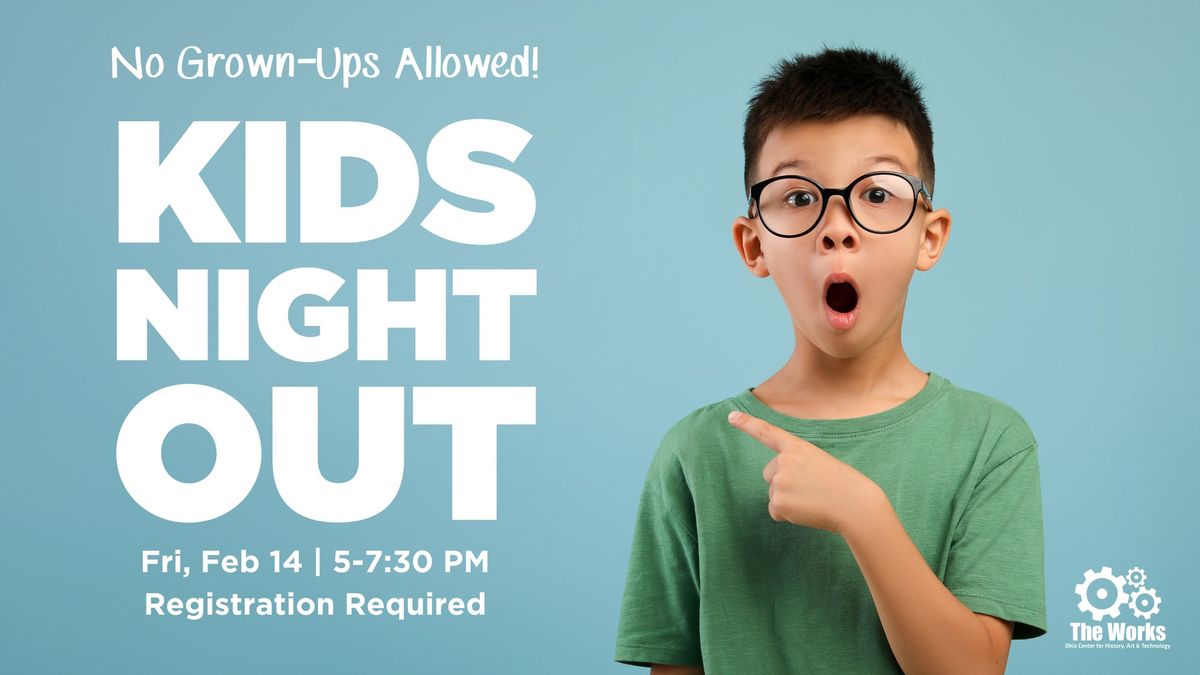 Kids Night Out - No Grown-Ups Allowed! 