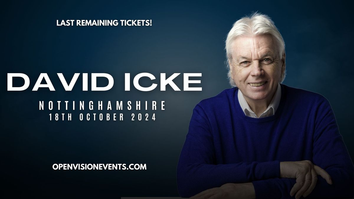 David Icke UK Tour 2024 - Nottinghamshire