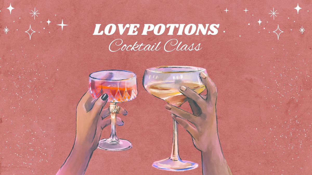 Love Potions: Cocktail Class