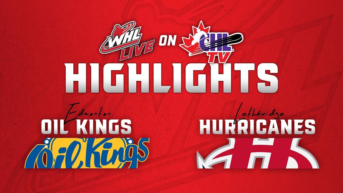 Lethbridge Hurricanes vs. Edmonton Oil Kings