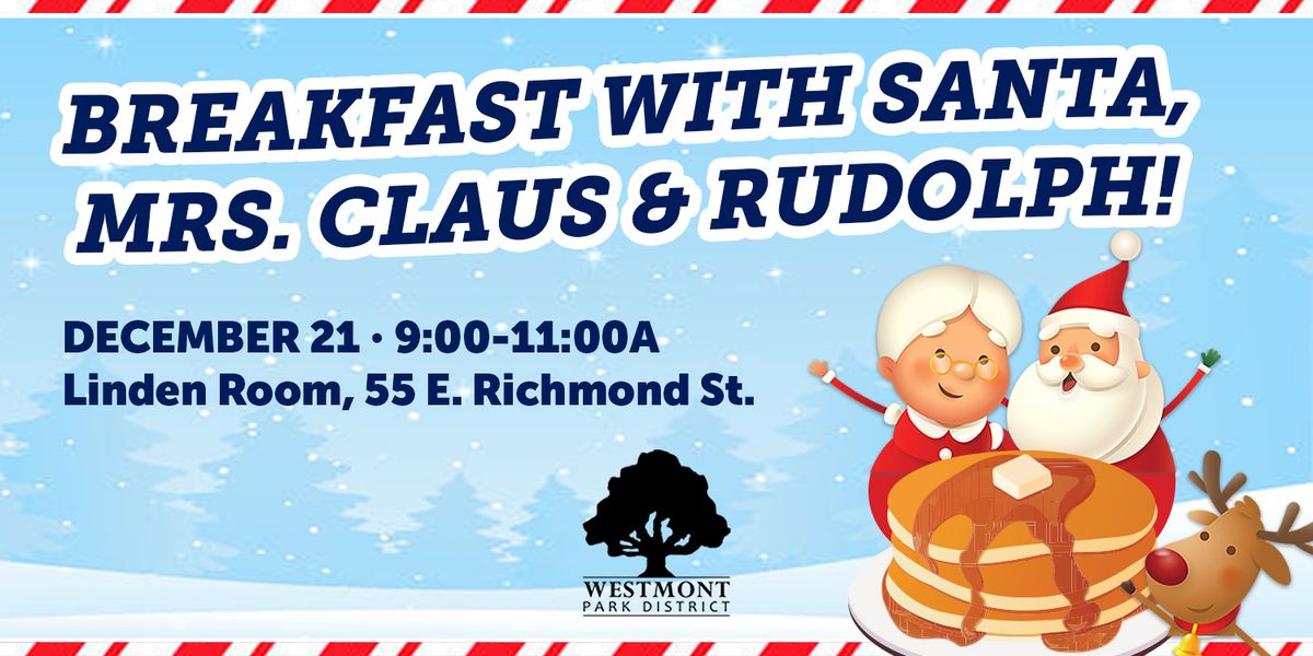 Breakfast with Santa, Mrs. Claus & Rudolph