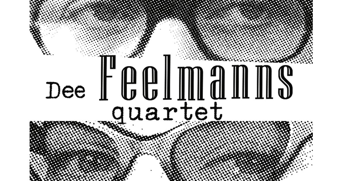 Dee Feelmanns Quartet (A)