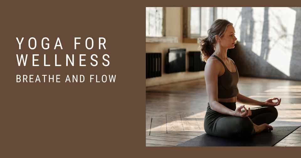Yoga for Wellness: Breathe and Flow