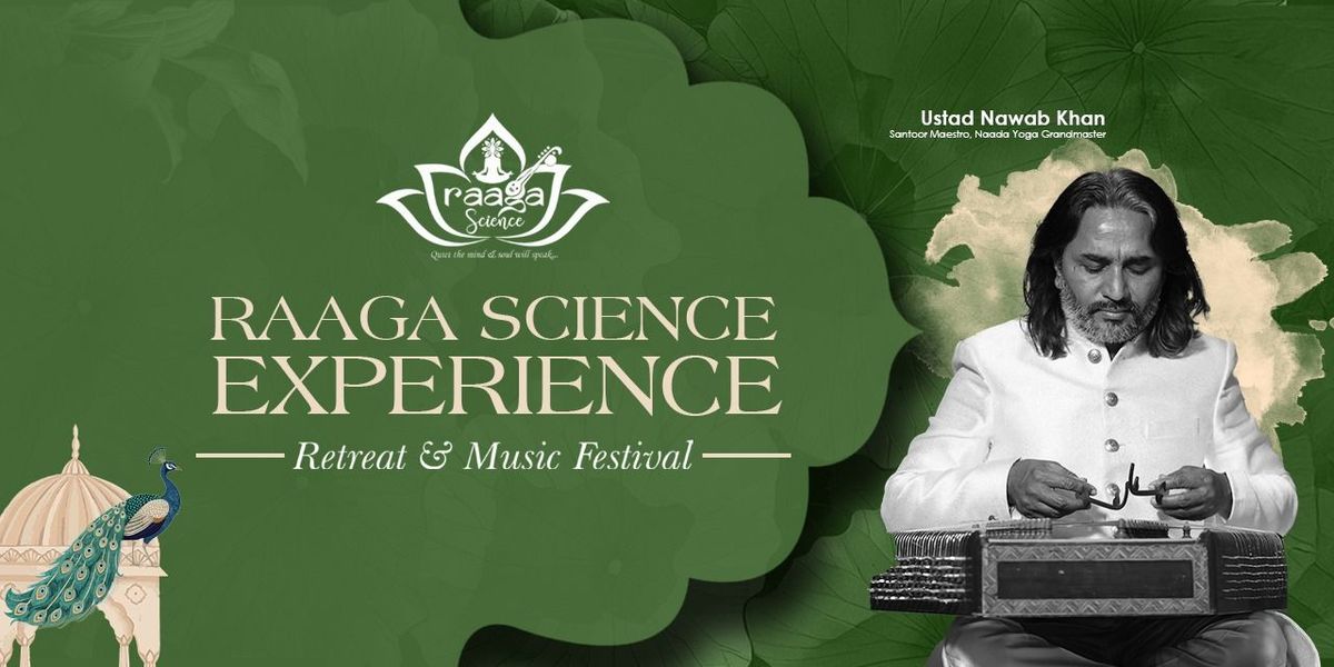 Raaga Science Exprience - Retreat & Music Festival