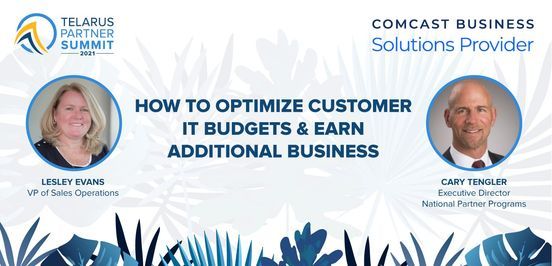 How to Optimize Customer It Budgets & Earn Additional Business With Lesley Evans and Cary Tengler