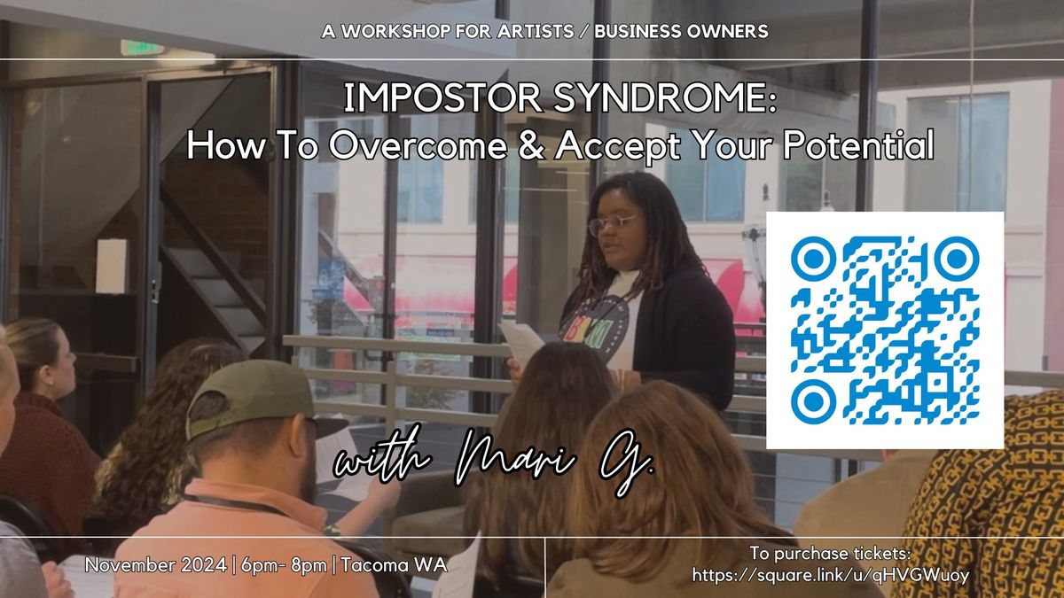 Impostor Syndrome: Workshop for Artists & Entrepreneurs! 