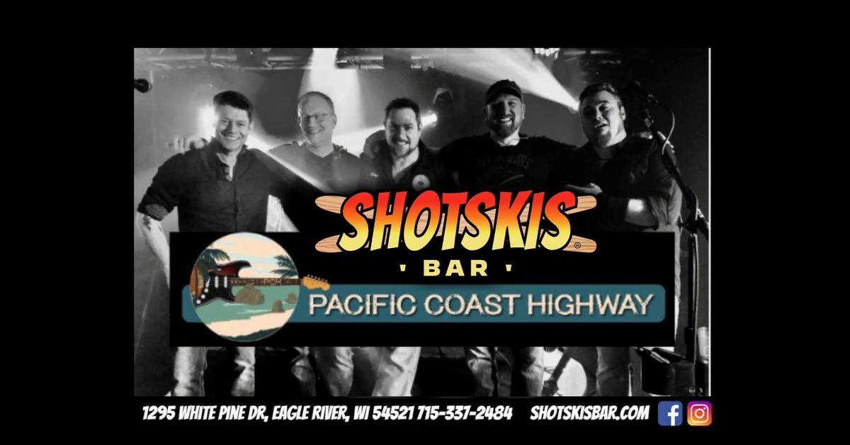 Pacific Coast Highway LIVE @ SHOTSKIS