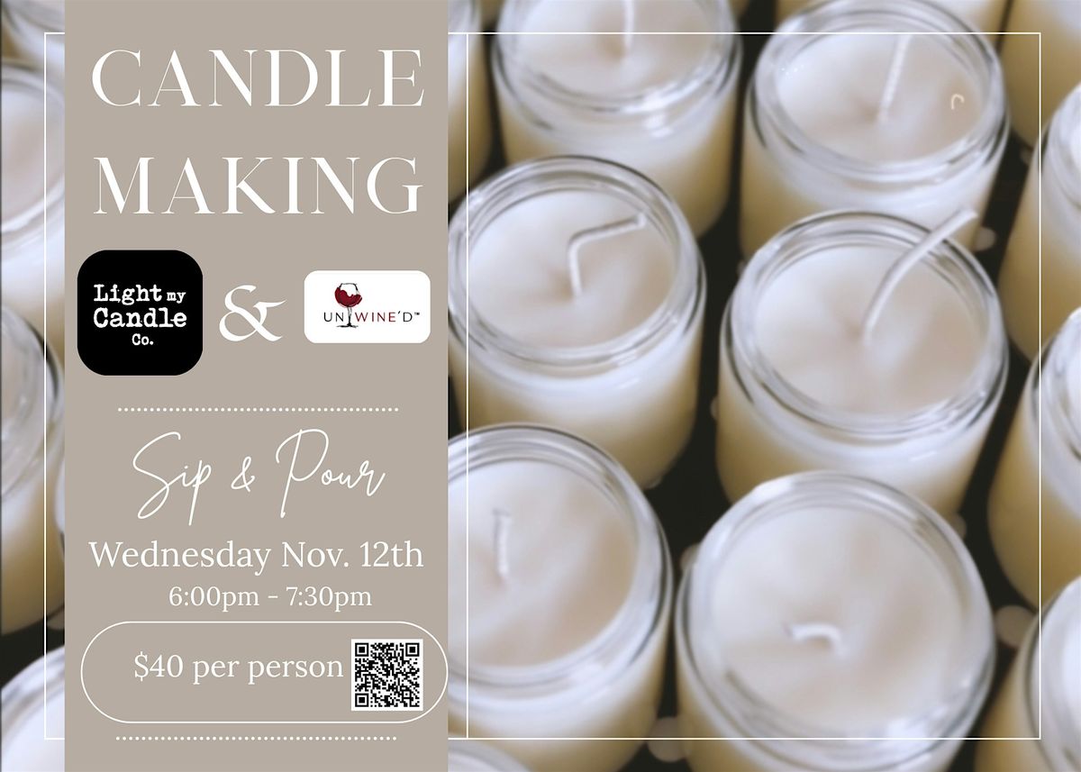 Sip & Pour: A Candle Making Class @ Unwine'd with Light My Candle Co.