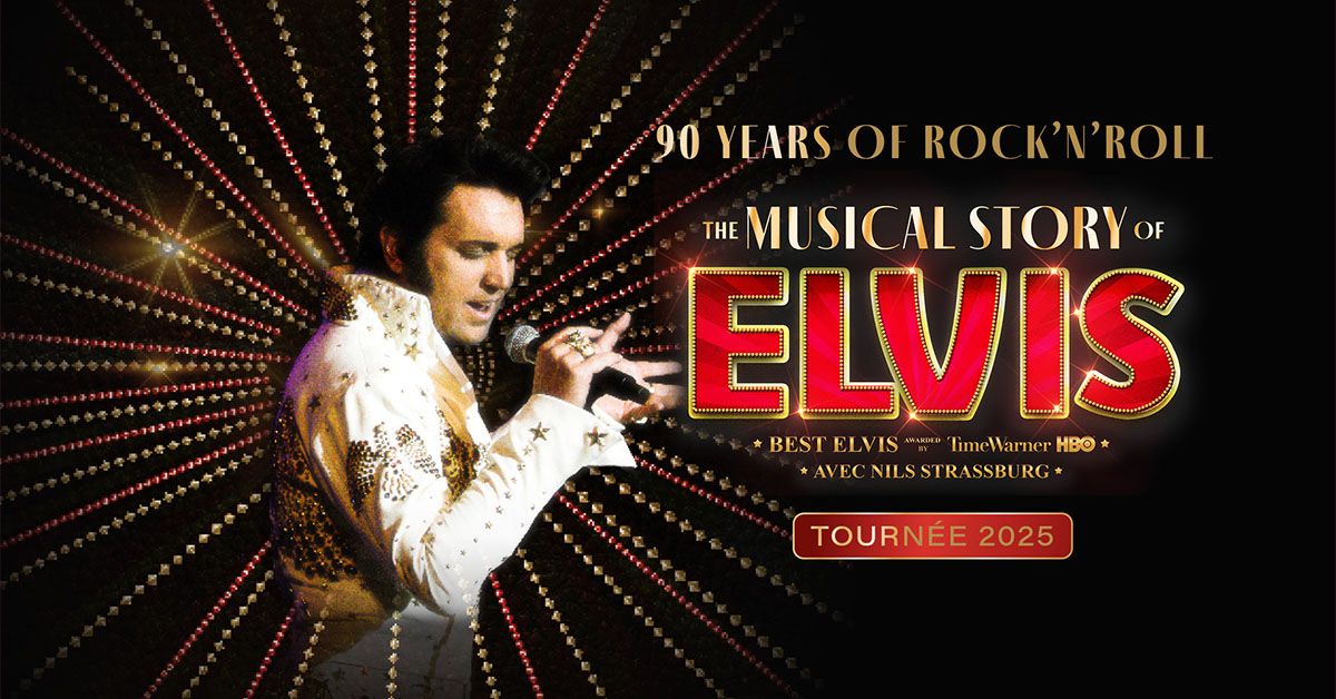 The Musical Story of Elvis \u2022 PMC, Strasbourg \u2022 04\/01\/25