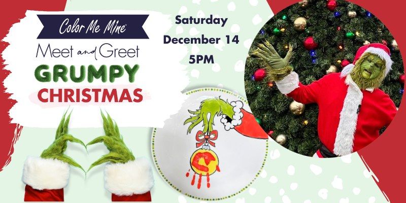 Meet and Greet GRUMPY CHRISTMAS! Dec 14, 5PM