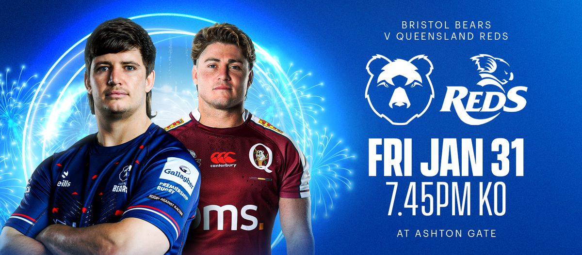 Bristol Bears v Queensland Reds - Exhibition Match