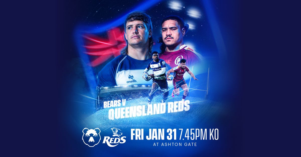 Bristol Bears v Queensland Reds - Exhibition Match