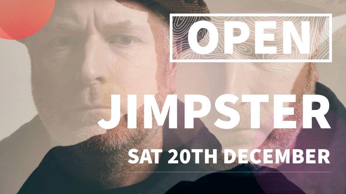 OPEN Presents: Jimpster