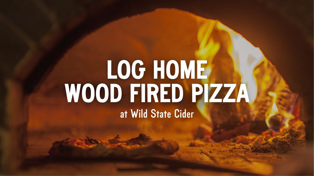 Log Home Wood Fired Pizza at Wild State Cider