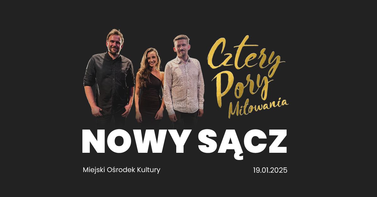 Koncert - NOWY S\u0104CZ - Cztery Pory Mi\u0142owania