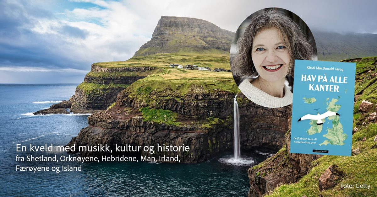 En reise til nordatlantiske \u00f8yer | Boklansering med Kirsti MacDonald Jareg