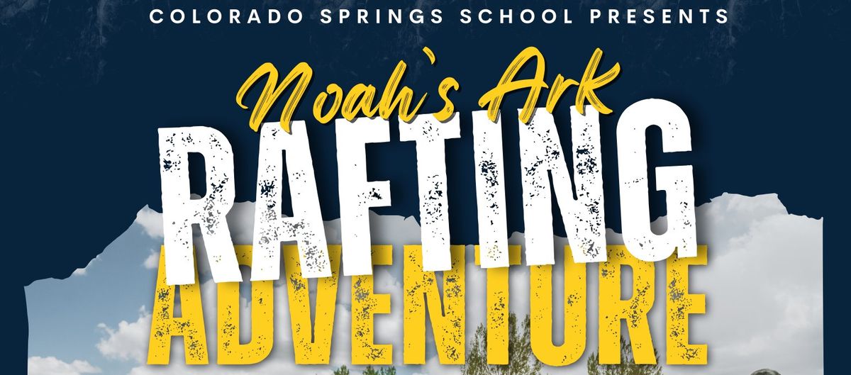 The Colorado Springs School presents Summer Rafting Adventure