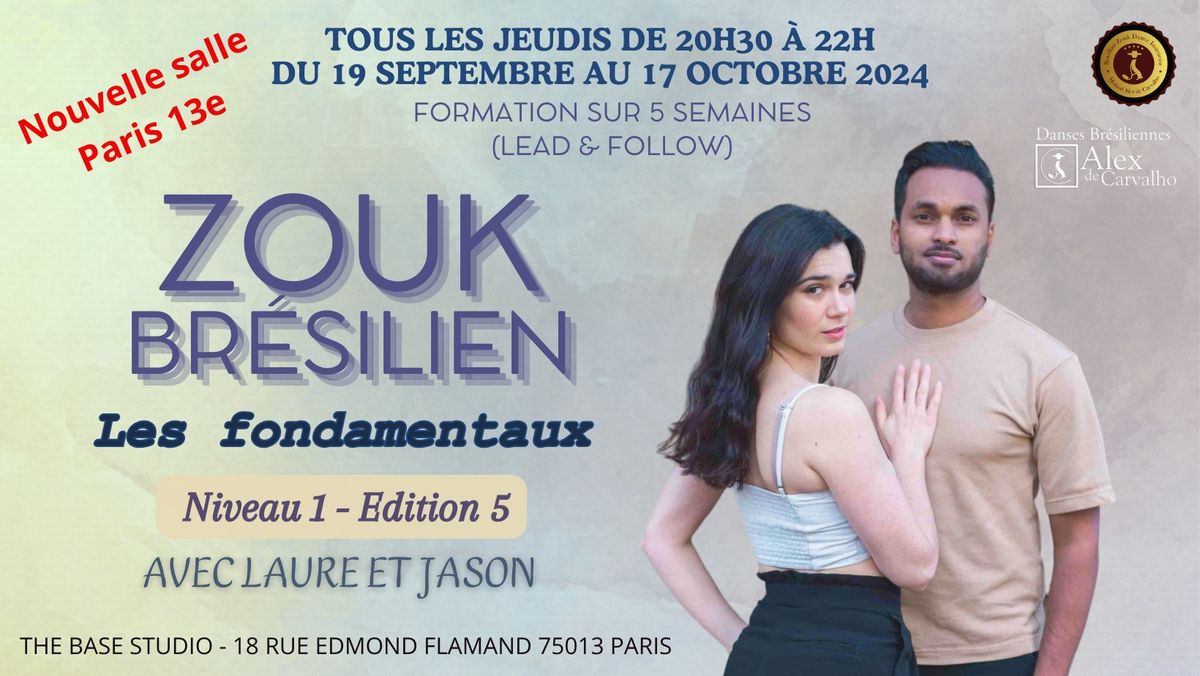 Les Fondamentaux du Zouk Br\u00e9silien niveau 1 \u00e9dition 5 - 5 semaines intensives