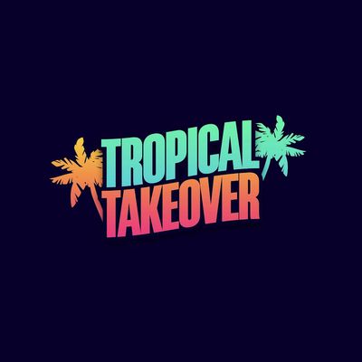 Tropical TakeOver