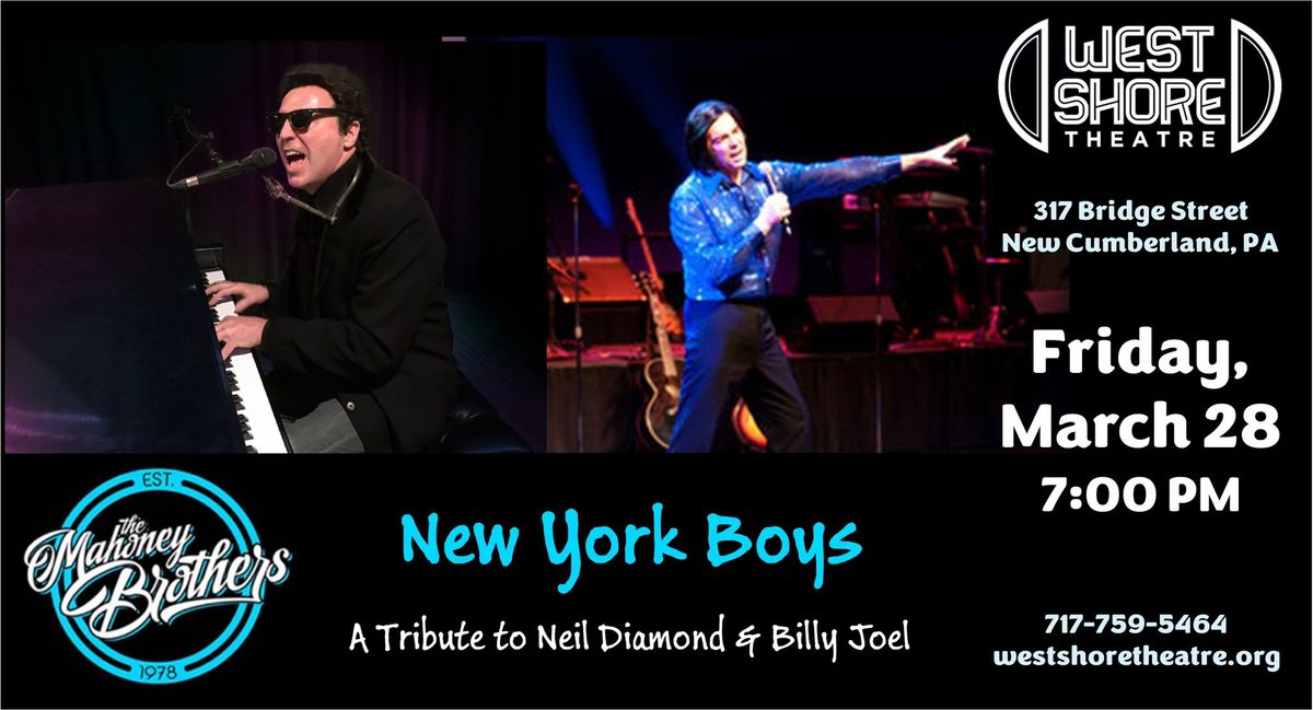 New York Boys: A Tribute to Neil Diamond and Billy Joel starring The Mahoney Brothers