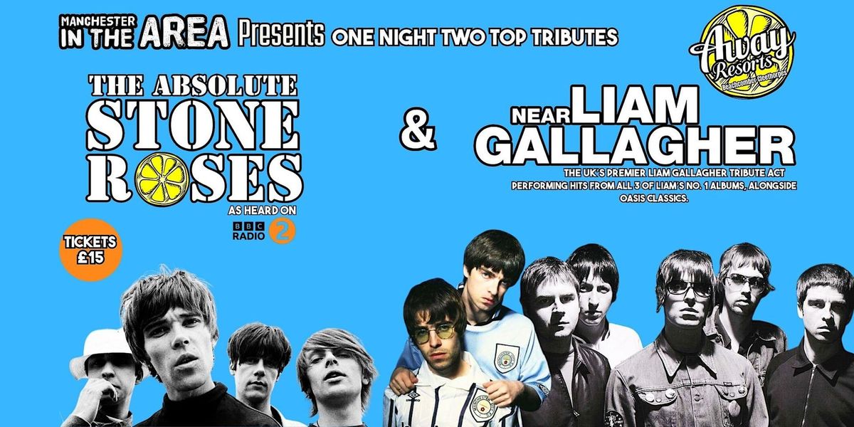 Manchester in the Area. The Absolute Stone roses & Near Liam Gallagher