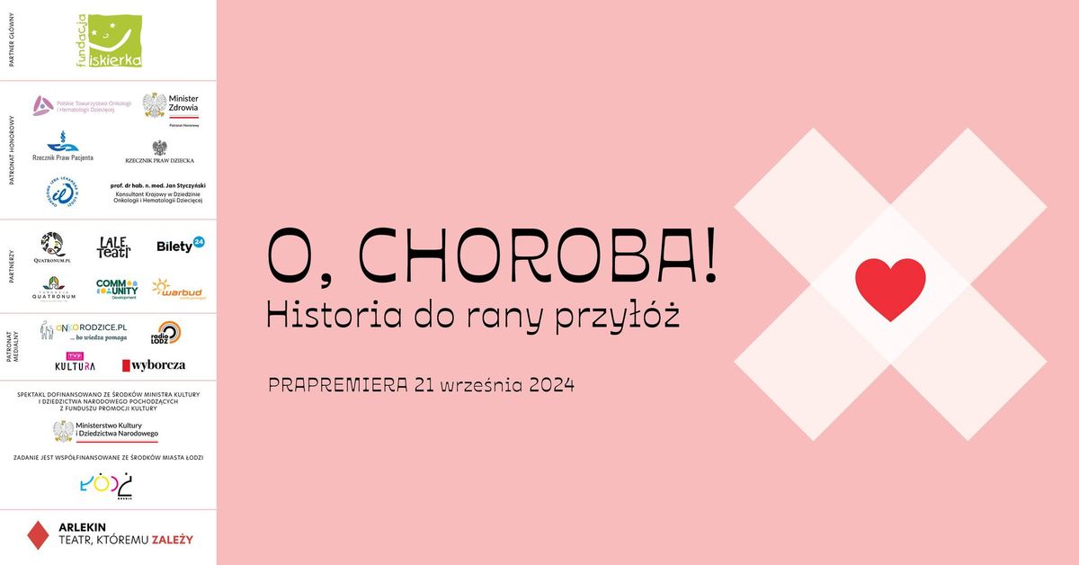 \u201eO, choroba! Historia do rany przy\u0142\u00f3\u017c\u201d \u2013 PRAPREMIERA