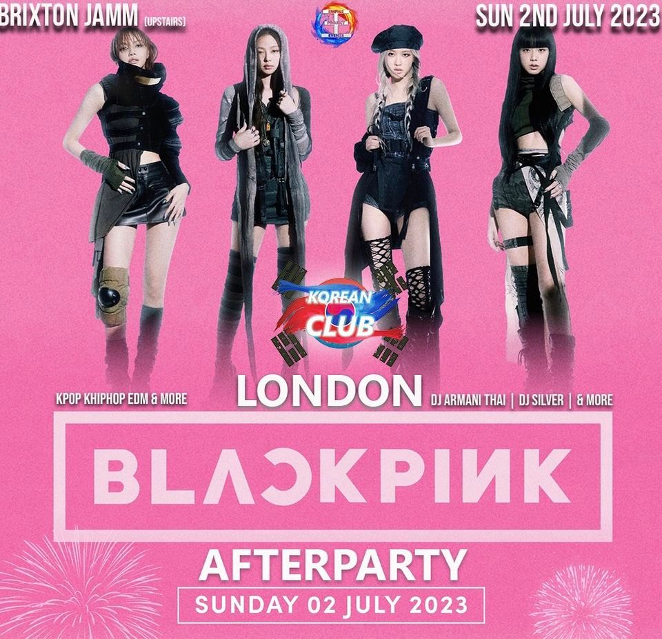 KOREAN CLUB LONDON Blackpink Afterparty: Summer Edition | KPop, KHipHop & EDM | \u00a35 Tickets | 2\/7\/23