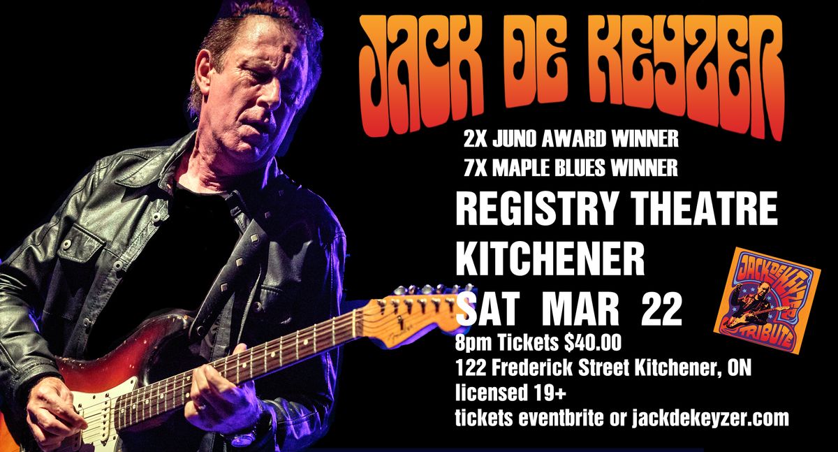 JACK DE KEYZER REGISTRY THEATRE KITCHENER MAR 22