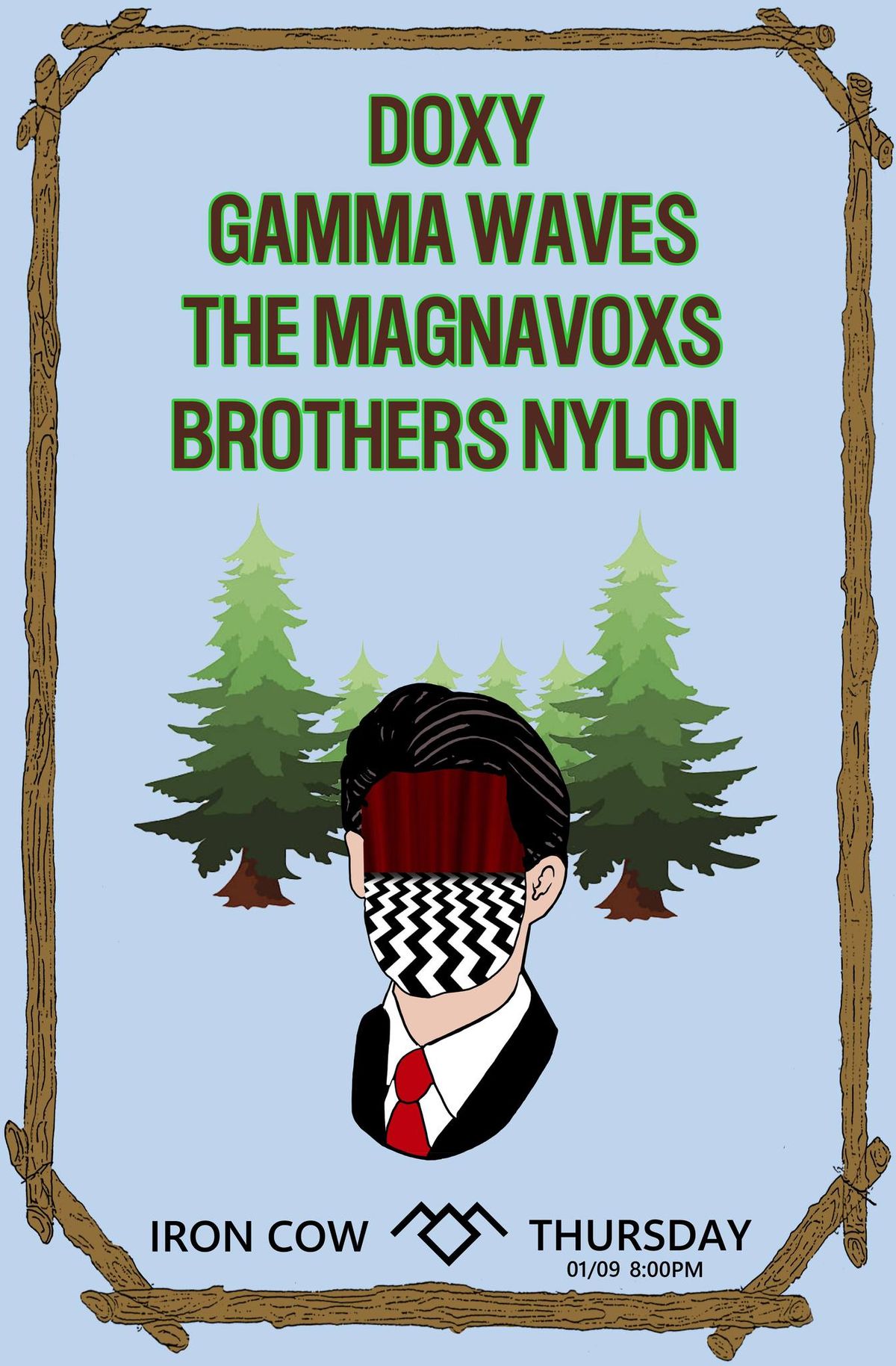 Doxy, Gamma Waves, Brothers Nylon, The Magnavox\u2019s at IRON COW