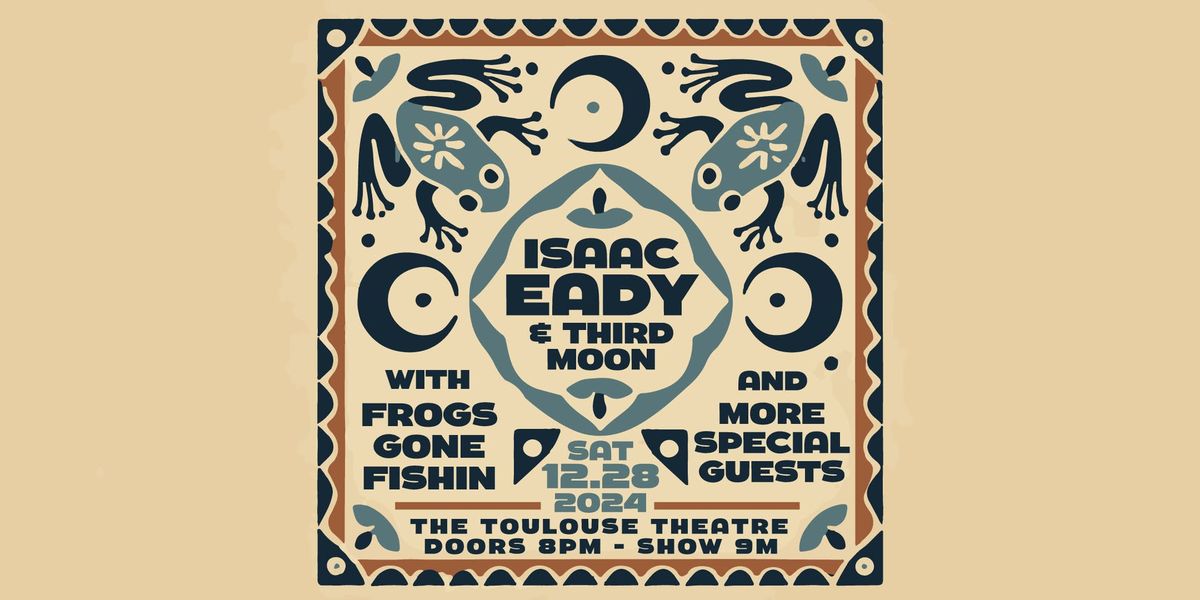 Isaac Eady + Third Moon with Frogs Gone Fishin