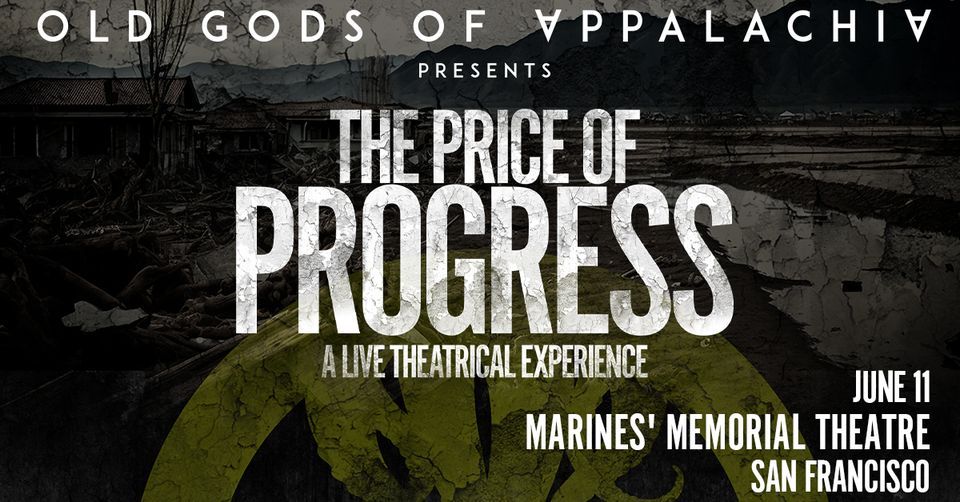 Old Gods Of Appalachia: The Price Of Progress at Marines' Memorial Theatre