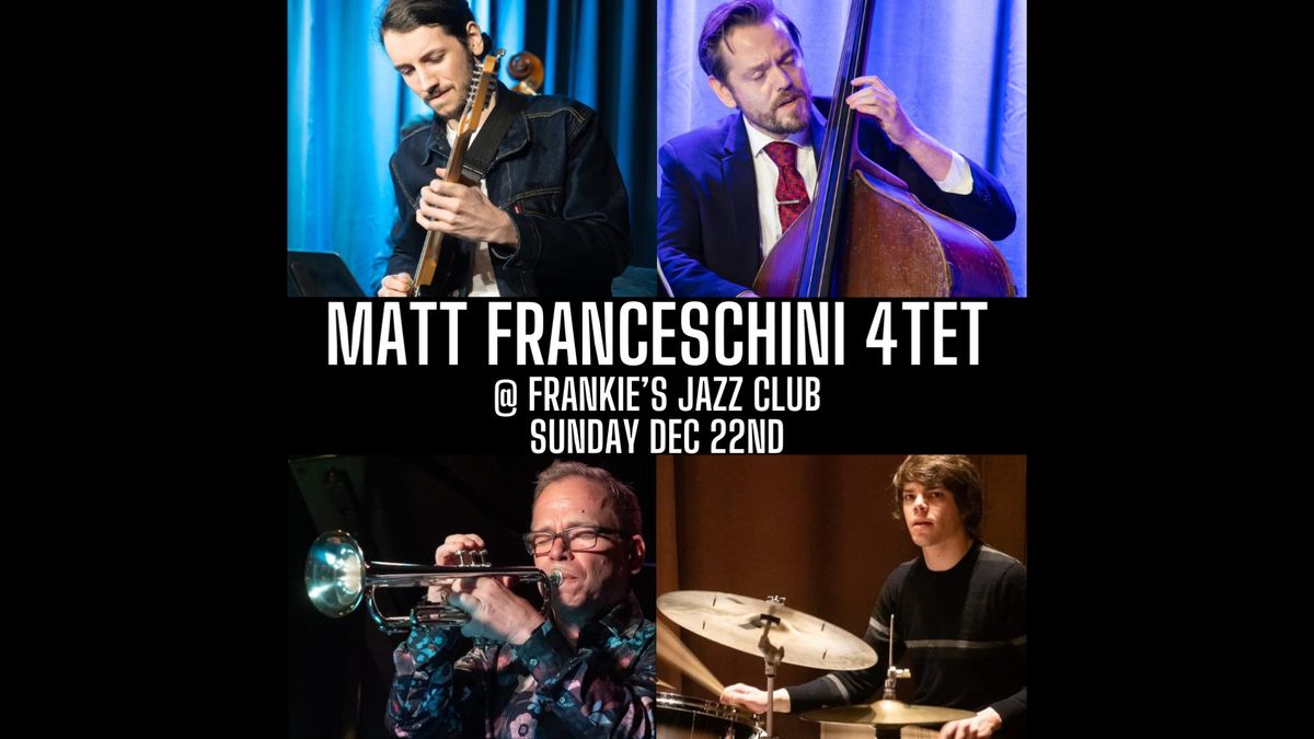 Matt Franceschini 4tet @ Frankie's Jazz Club