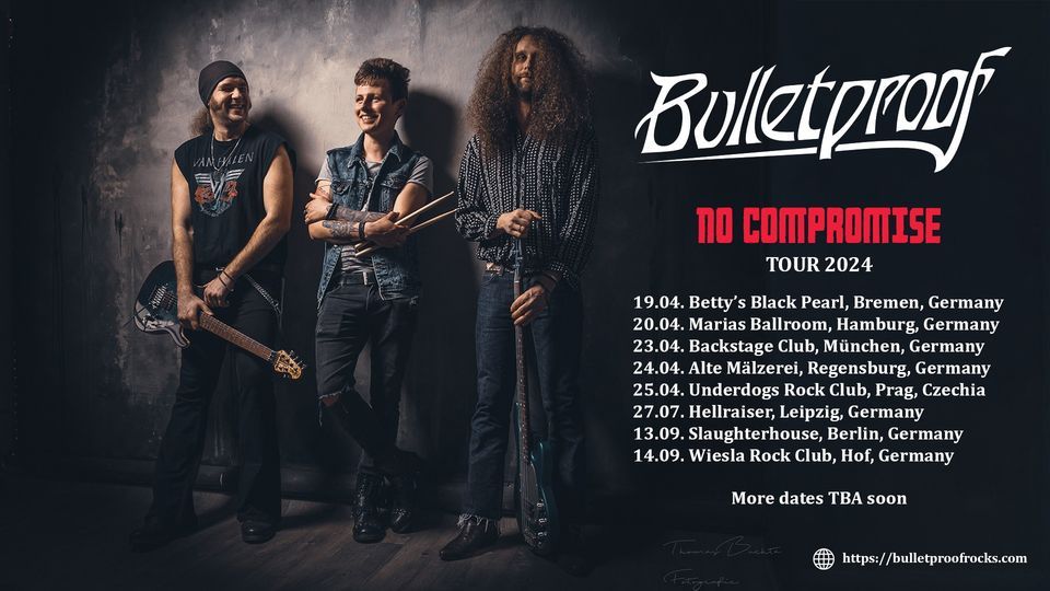 Bulletproof - No compromise tour 2024, Special guests: siKK liKKz, live at Alte Maelzerei,Regensburg