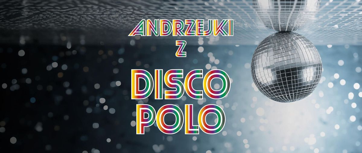 \ud83c\udf89 Andrzejki z Disco Polo