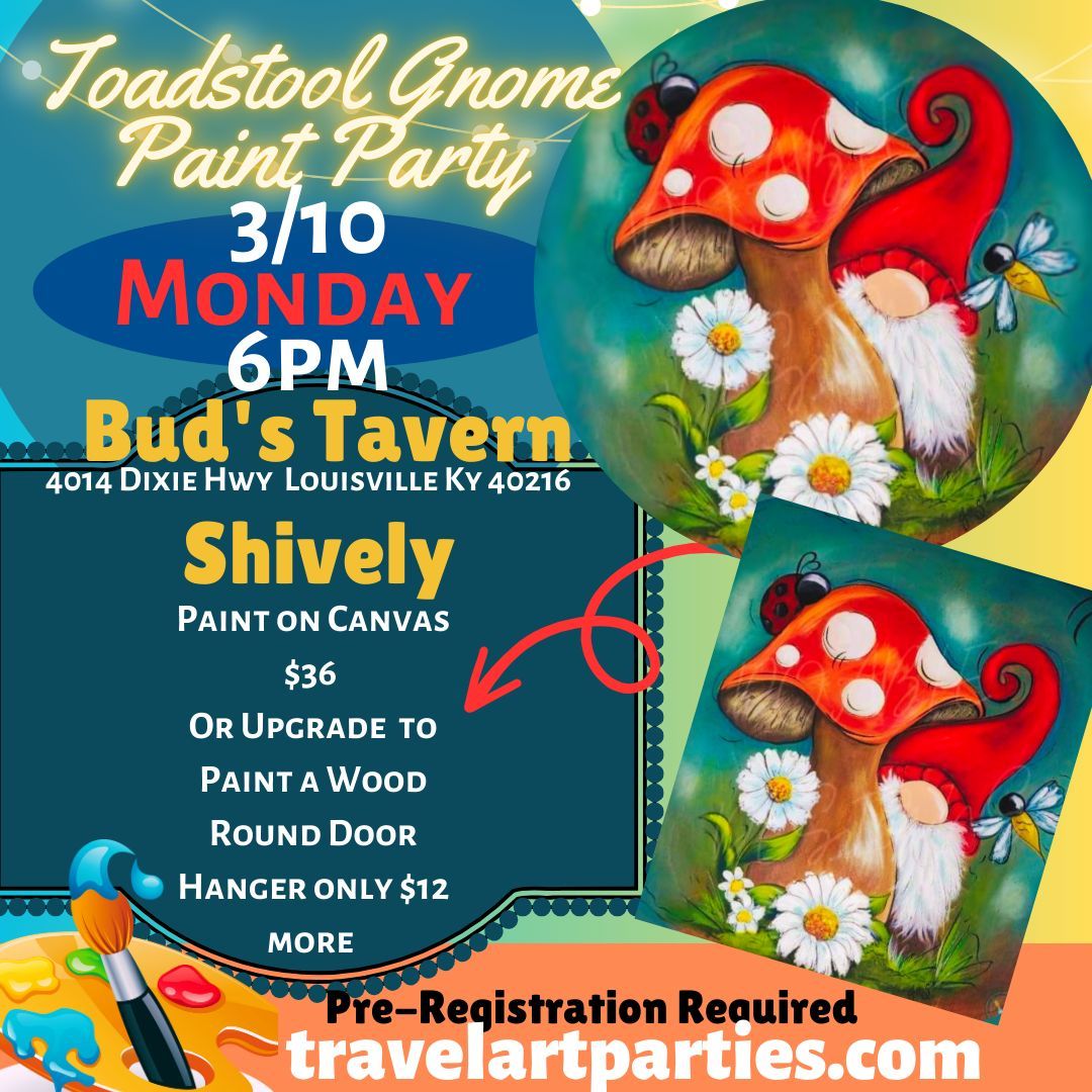 Shively Bud's Tavern Toadstool Gnome Paint Party 