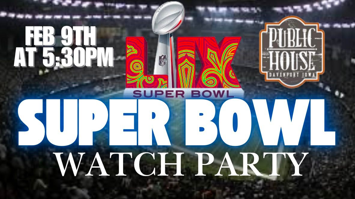 SUPER BOWL WATCH PARTY! 